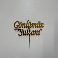20’li Paket Aynalı Gold Pleksi "Gönlümün Sultanı" Pasta Süsü Seti – Tanesi 10 TL